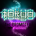 Tokyo The Promoter