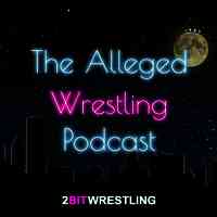 TheAllegedWrestlingPodcast
